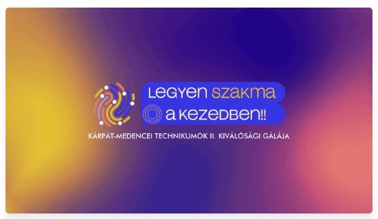 Kárpát-medencei Technikumok II. Kiválósági Gálája